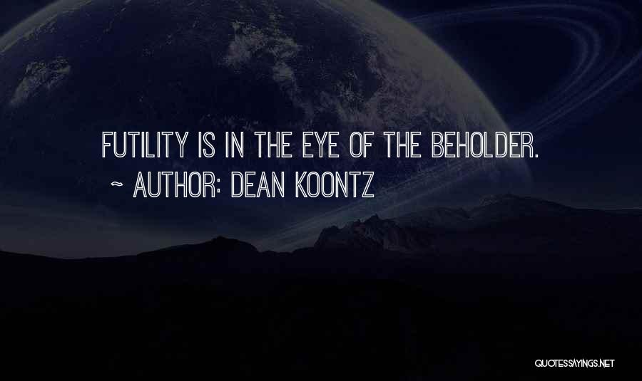 Slnieck R Quotes By Dean Koontz