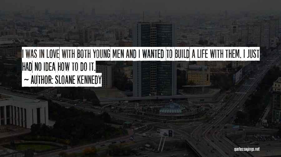 Sloane Kennedy Quotes 1060113