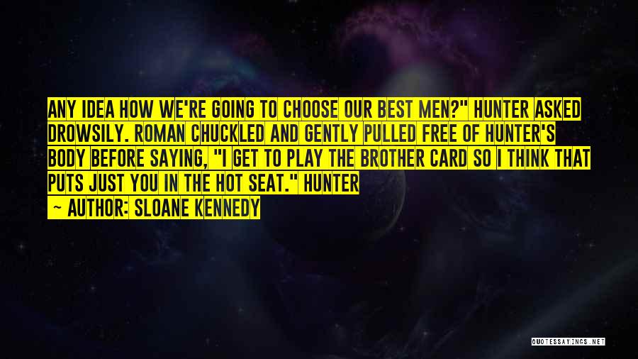 Sloane Kennedy Quotes 1131274