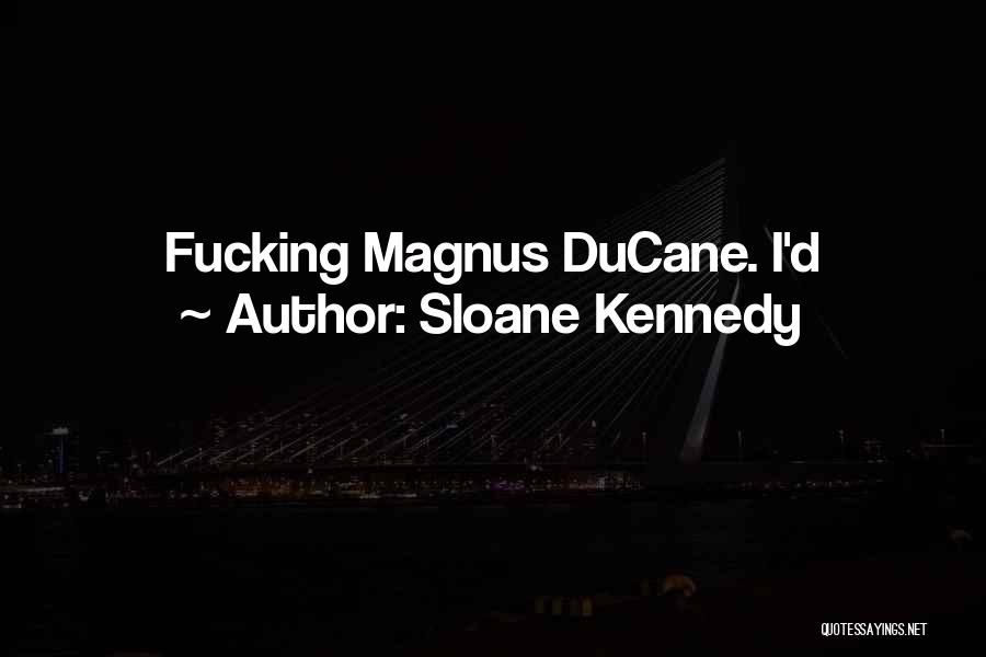 Sloane Kennedy Quotes 1361747