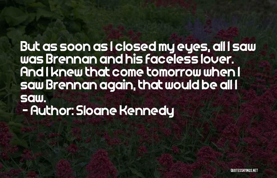 Sloane Kennedy Quotes 1498031