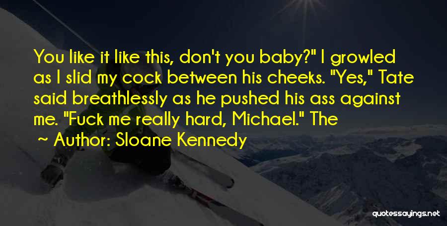 Sloane Kennedy Quotes 611768