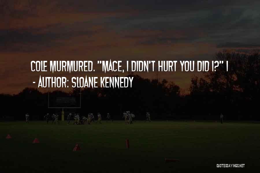 Sloane Kennedy Quotes 964597