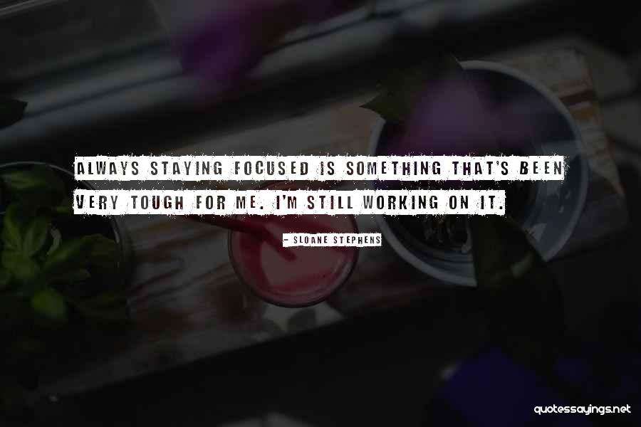 Sloane Stephens Quotes 1022473 Sloane Stephens Quotes 1022473