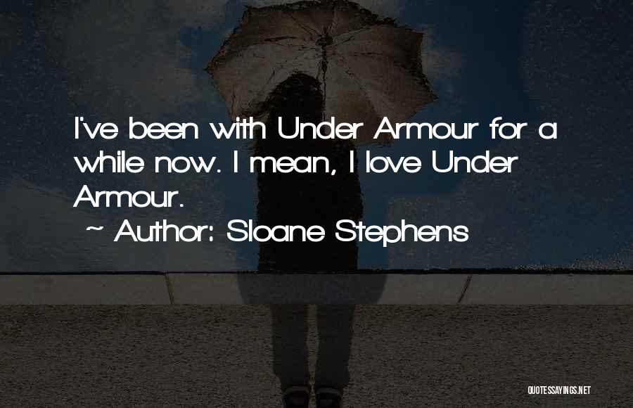 Sloane Stephens Quotes 1503059