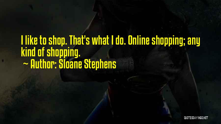 Sloane Stephens Quotes 1559086