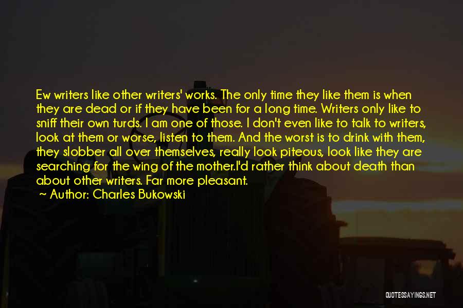 Slobber Quotes By Charles Bukowski