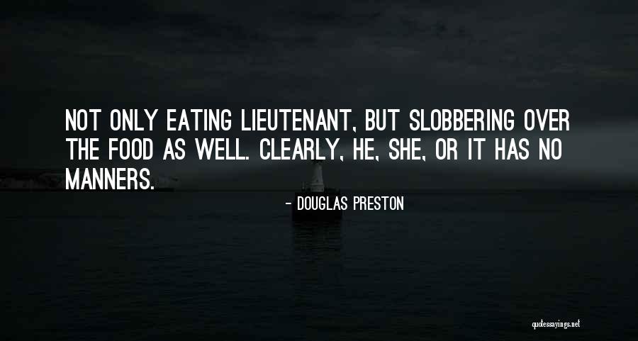 Slobbering Quotes By Douglas Preston Slobbering Quotes By Douglas Preston