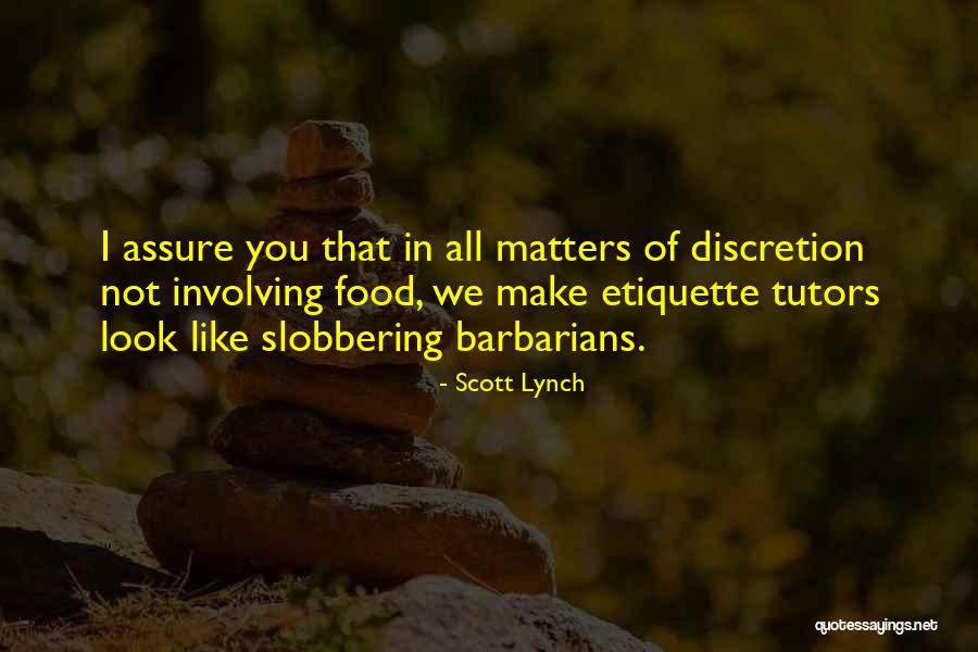 Slobbering Quotes By Scott Lynch Slobbering Quotes By Scott Lynch