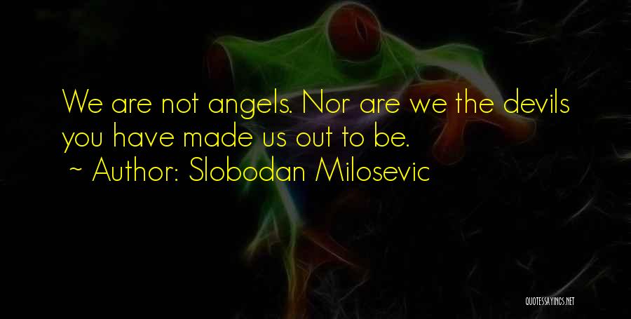 Slobodan Milosevic Quotes 817477