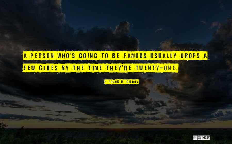 Slobodkina Esphyr Quotes By Frank D. Gilroy Slobodkina Esphyr Quotes By Frank D. Gilroy