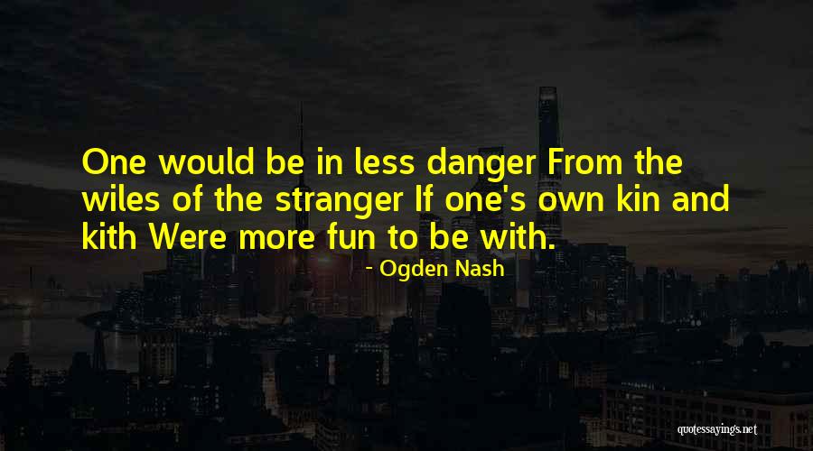 Slobodno Padanje Quotes By Ogden Nash
