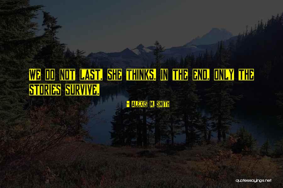 Slocombe Cinematographer Quotes By Alexis M. Smith Slocombe Cinematographer Quotes By Alexis M. Smith