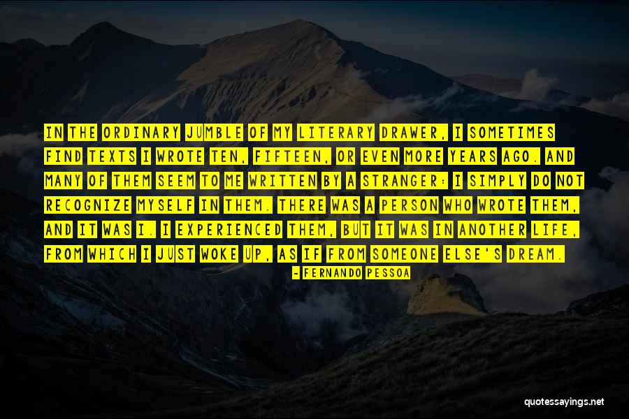 Slocombe Cinematographer Quotes By Fernando Pessoa Slocombe Cinematographer Quotes By Fernando Pessoa