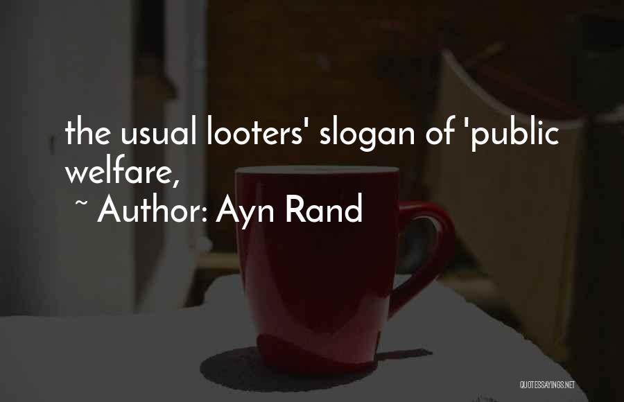 Slogan Quotes By Ayn Rand