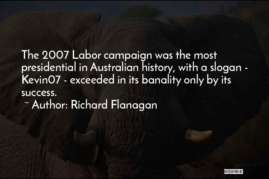 Slogan Quotes By Richard Flanagan