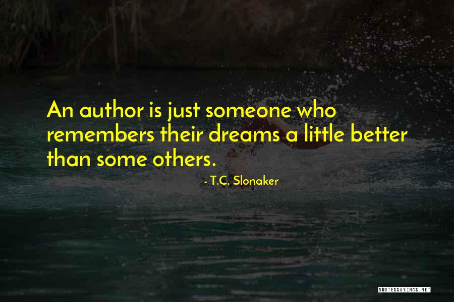 Slonaker Quotes By T.C. Slonaker