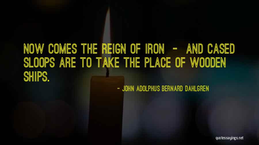Sloops Of War Quotes By John Adolphus Bernard Dahlgren Sloops Of War Quotes By John Adolphus Bernard Dahlgren