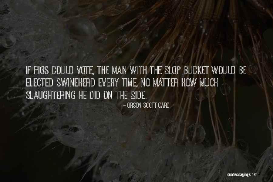 Slop Quotes By Orson Scott Card Slop Quotes By Orson Scott Card