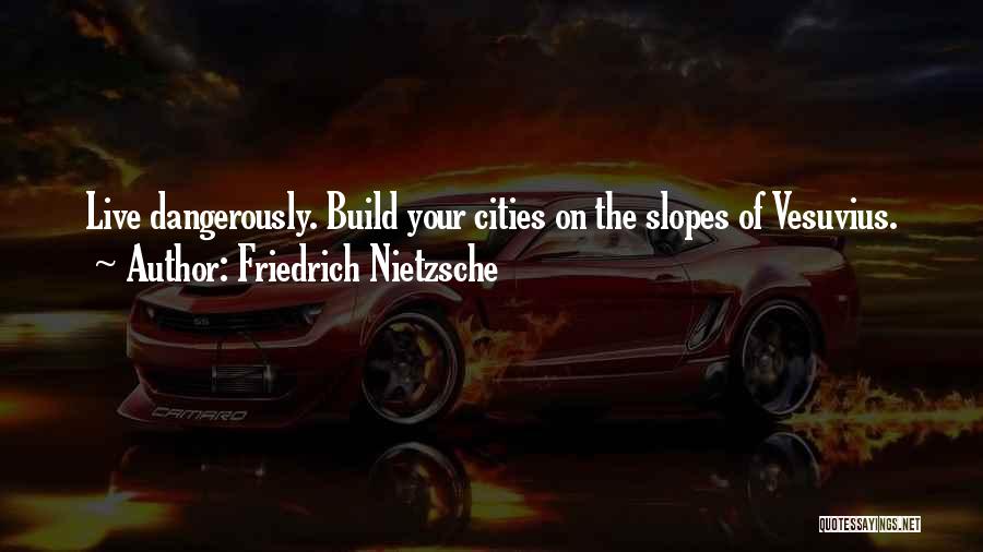 Slopes Quotes By Friedrich Nietzsche