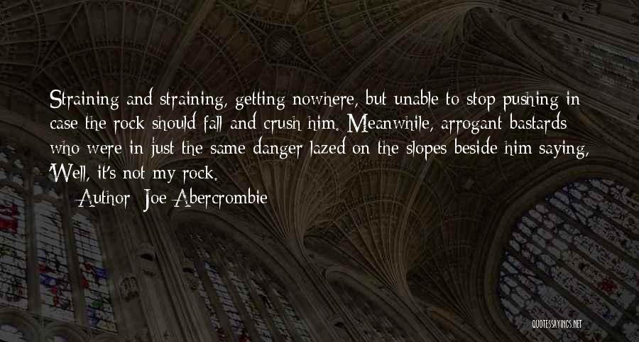 Slopes Quotes By Joe Abercrombie