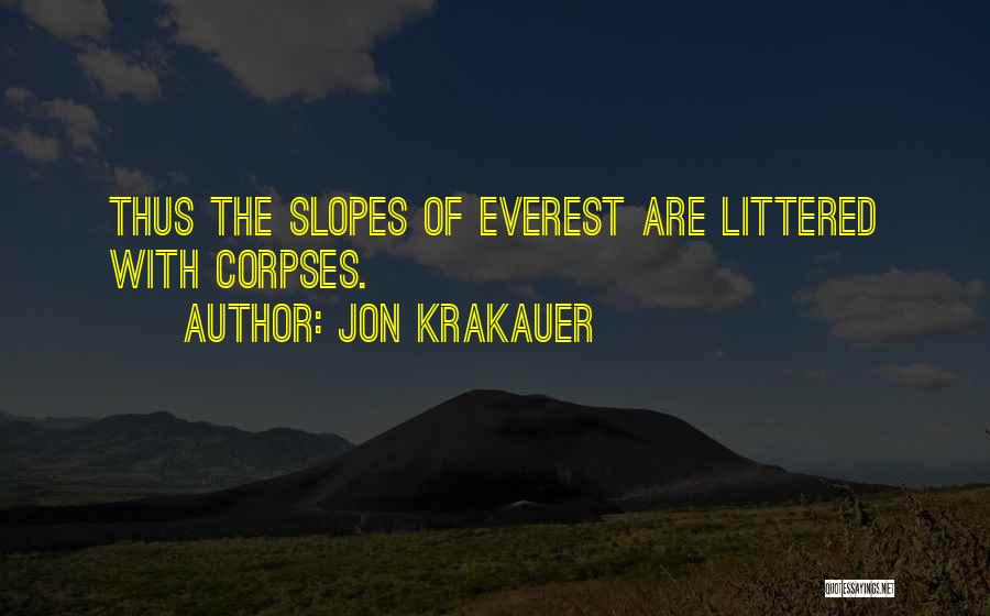 Slopes Quotes By Jon Krakauer