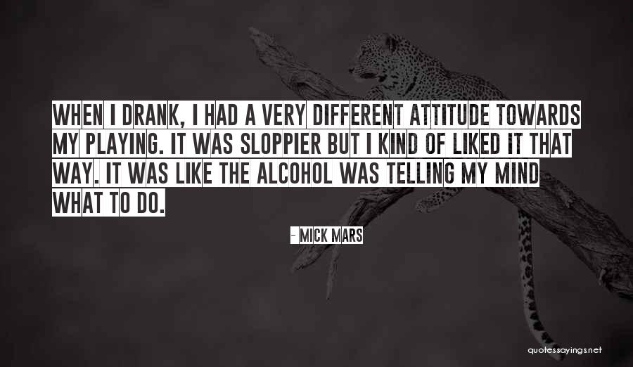 Sloppier Quotes By Mick Mars Sloppier Quotes By Mick Mars