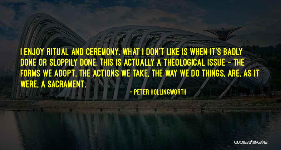 Sloppily Done Quotes By Peter Hollingworth Sloppily Done Quotes By Peter Hollingworth