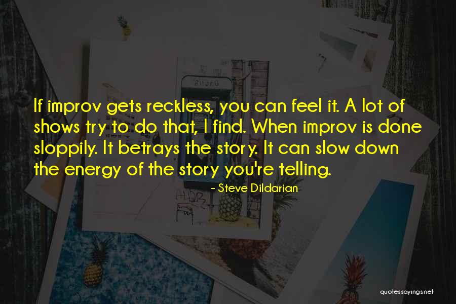Sloppily Done Quotes By Steve Dildarian Sloppily Done Quotes By Steve Dildarian