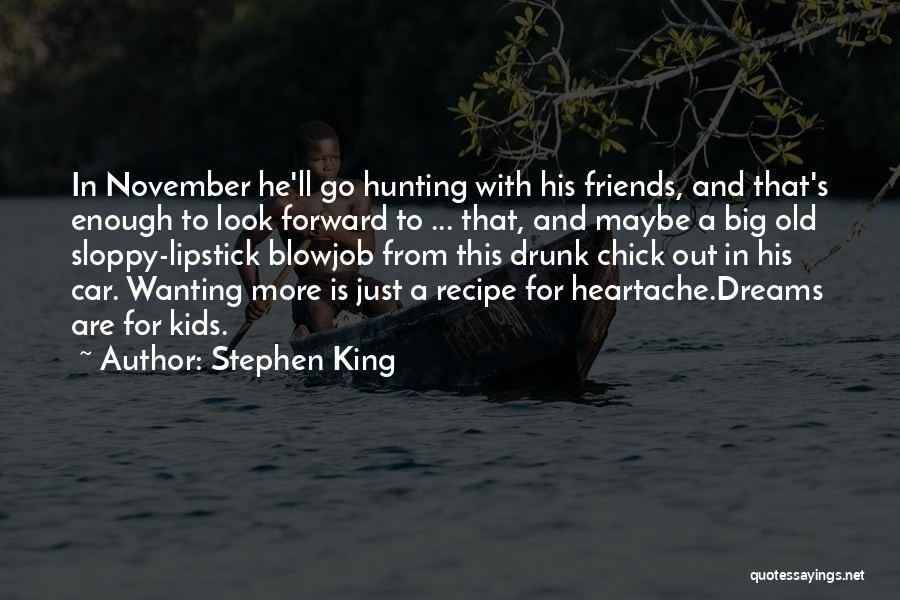 Sloppy Drunk Quotes By Stephen King