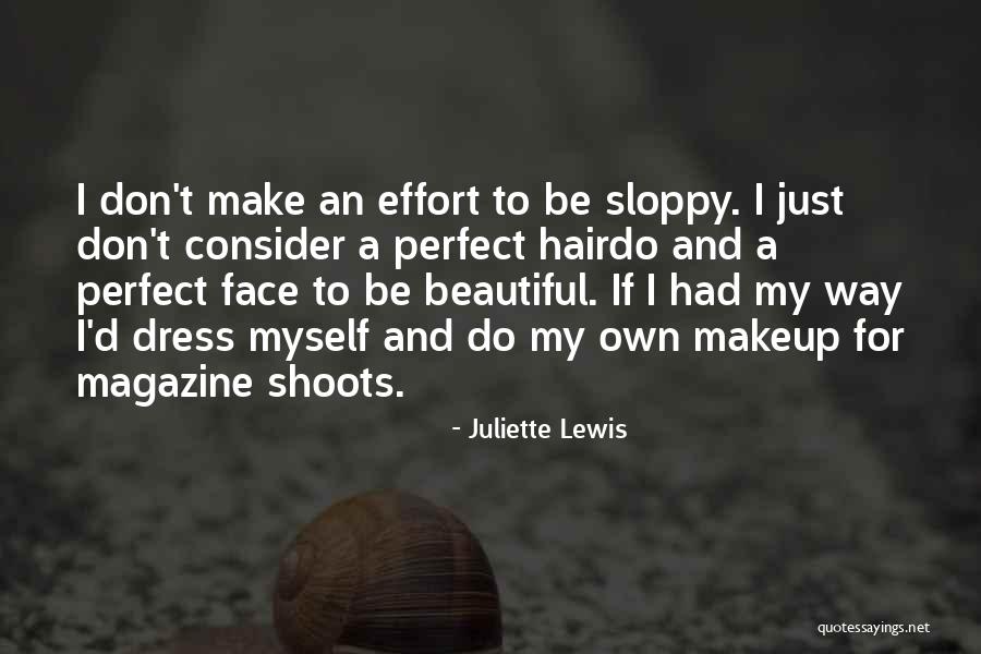 Sloppy Quotes By Juliette Lewis