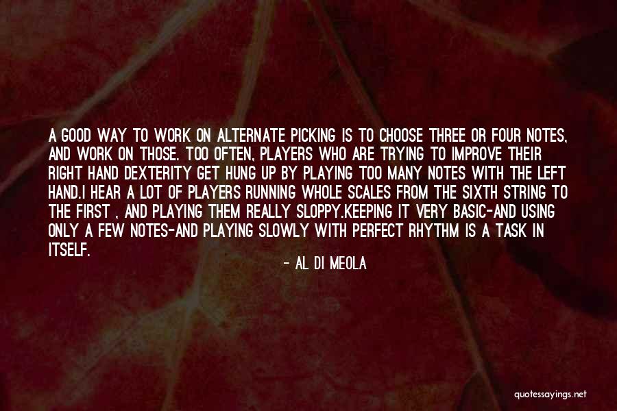 Sloppy Work Quotes By Al Di Meola Sloppy Work Quotes By Al Di Meola