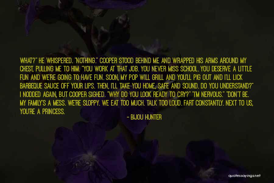 Sloppy Work Quotes By Bijou Hunter Sloppy Work Quotes By Bijou Hunter
