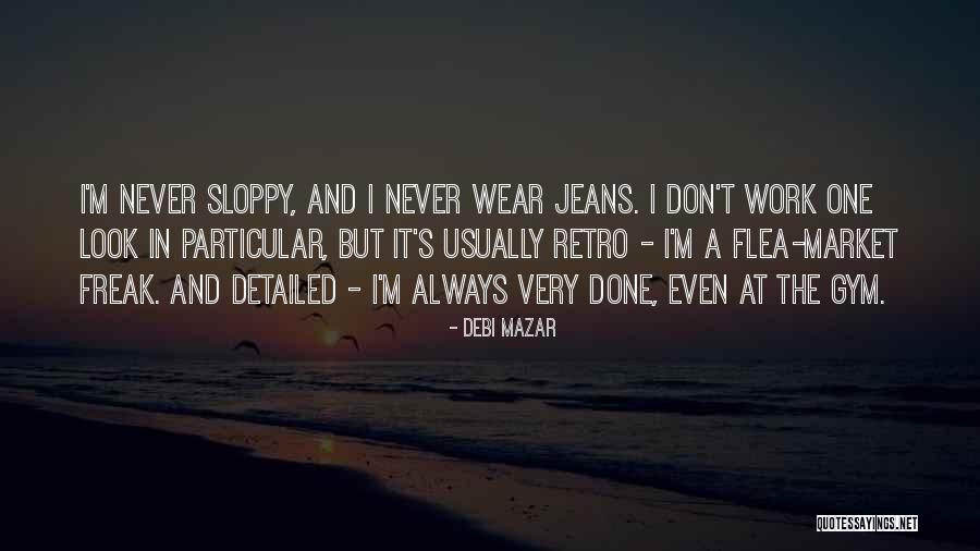 Sloppy Work Quotes By Debi Mazar Sloppy Work Quotes By Debi Mazar
