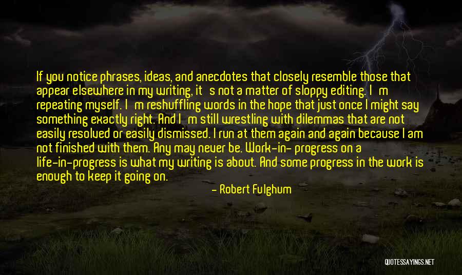 Sloppy Work Quotes By Robert Fulghum Sloppy Work Quotes By Robert Fulghum