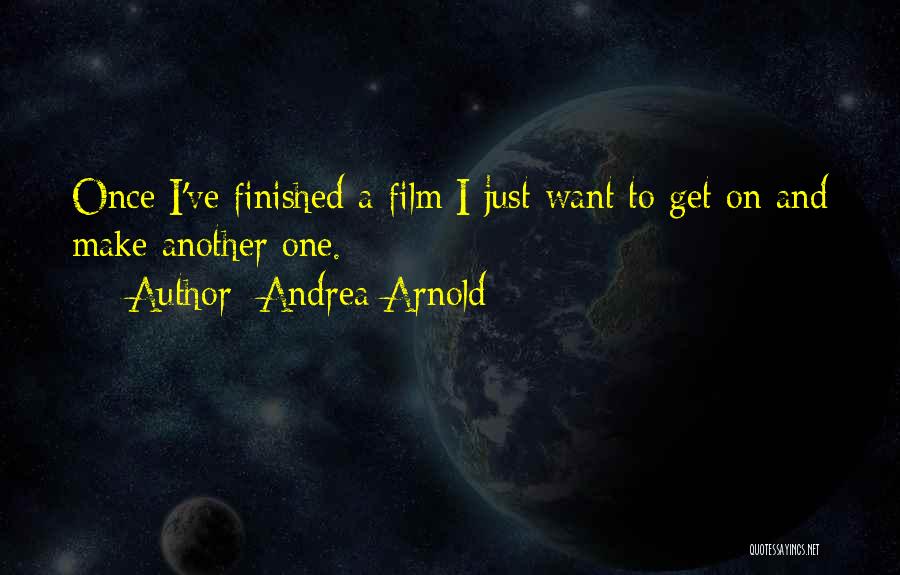 Slore Quotes By Andrea Arnold