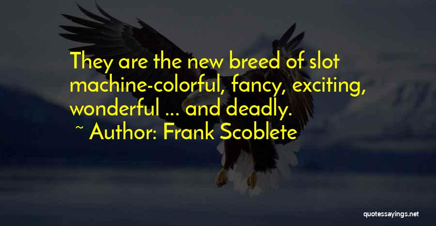 Slot Machine Quotes By Frank Scoblete