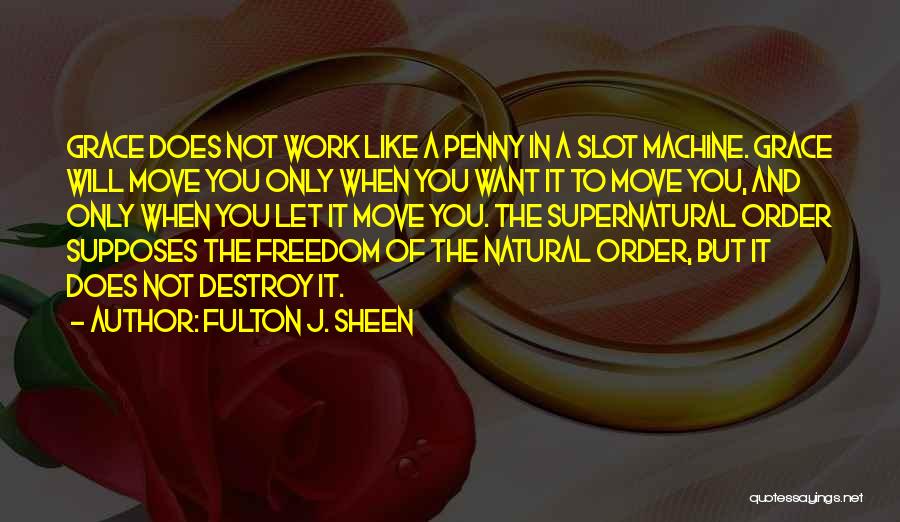 Slot Machine Quotes By Fulton J. Sheen