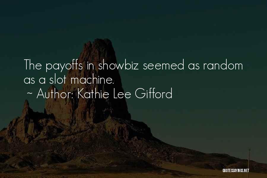 Slot Machine Quotes By Kathie Lee Gifford