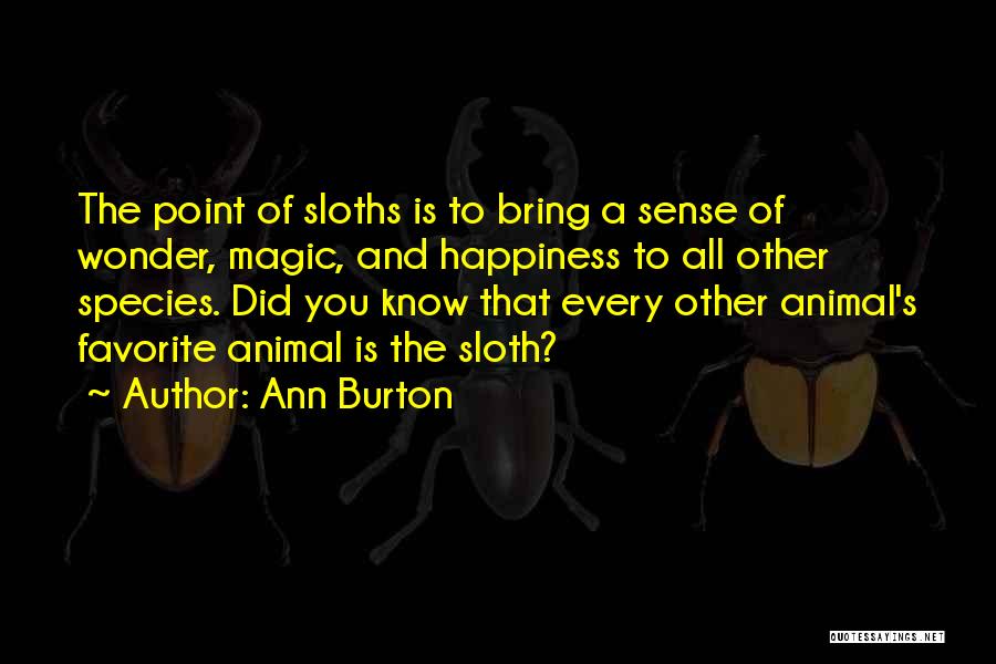 Sloth Quotes By Ann Burton