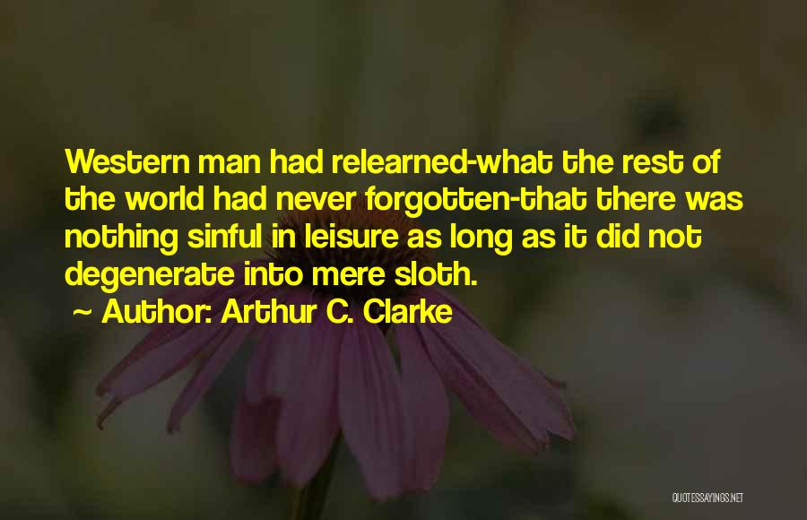 Sloth Quotes By Arthur C. Clarke