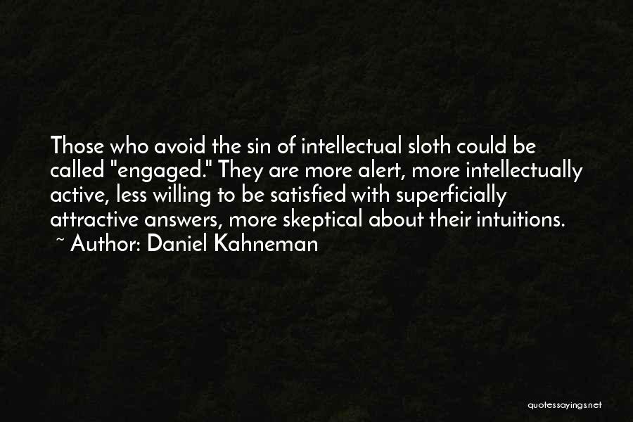 Sloth Quotes By Daniel Kahneman
