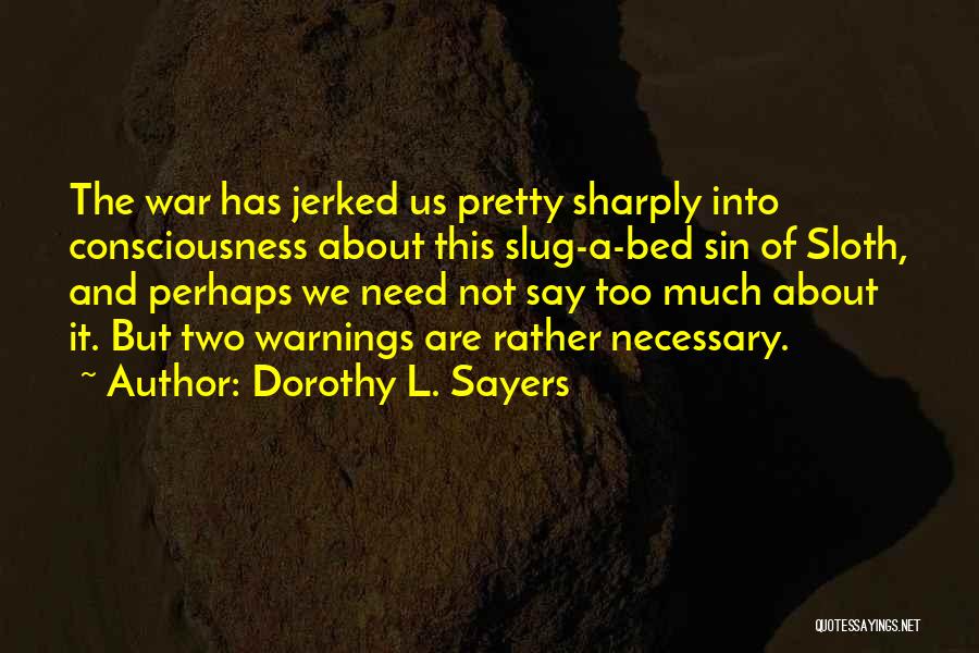 Sloth Quotes By Dorothy L. Sayers