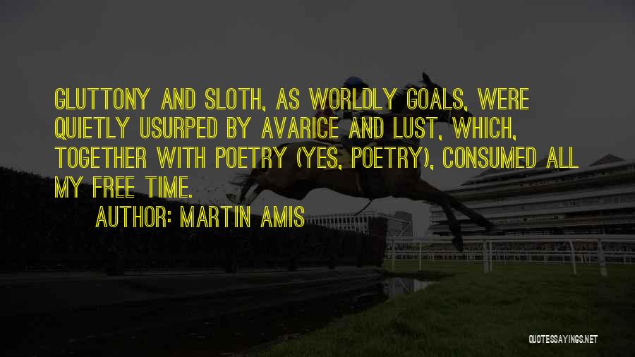 Sloth Quotes By Martin Amis