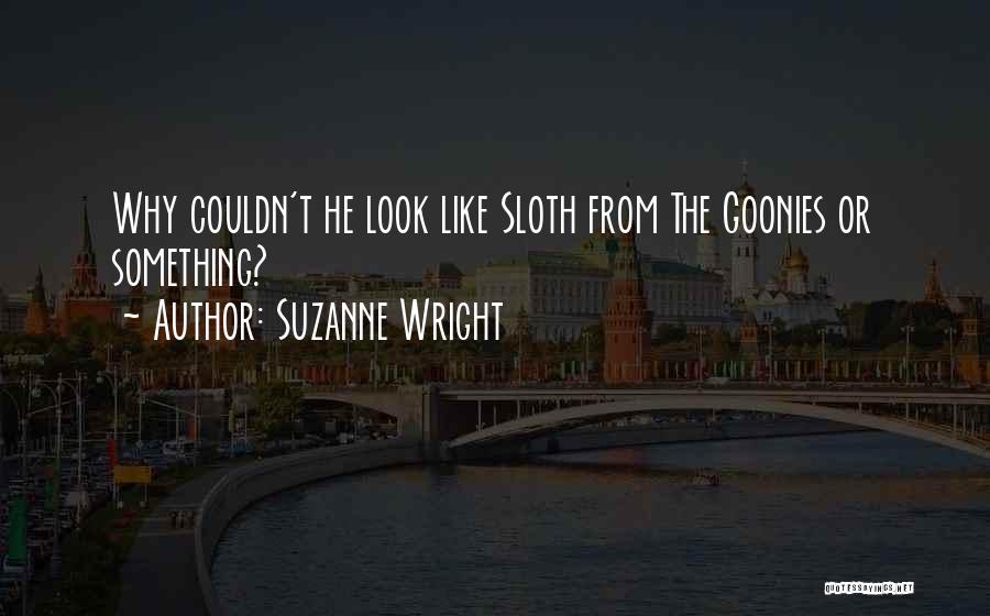 Sloth Quotes By Suzanne Wright