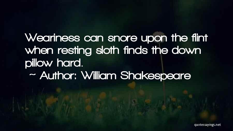 Sloth Quotes By William Shakespeare