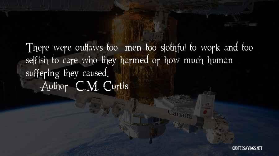 Slothful Quotes By C.M. Curtis