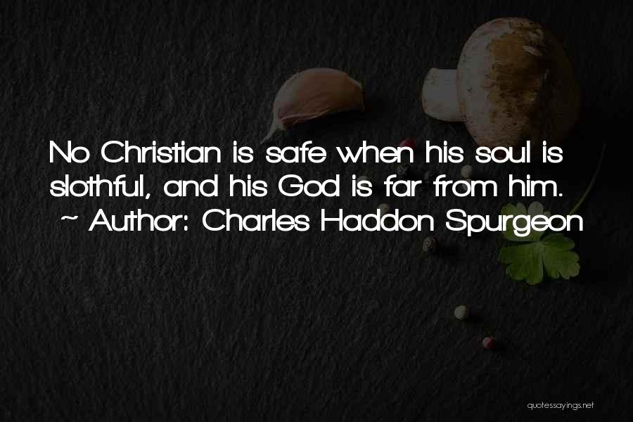 Slothful Quotes By Charles Haddon Spurgeon