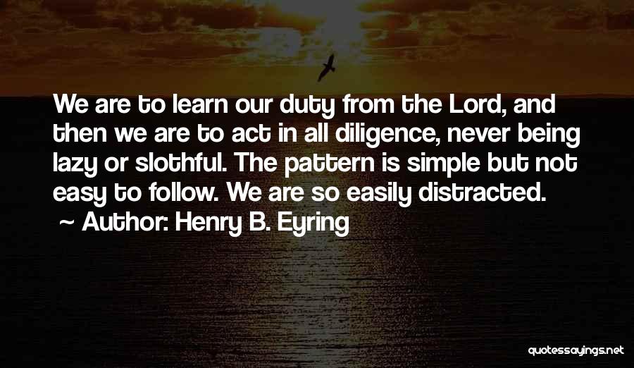 Slothful Quotes By Henry B. Eyring