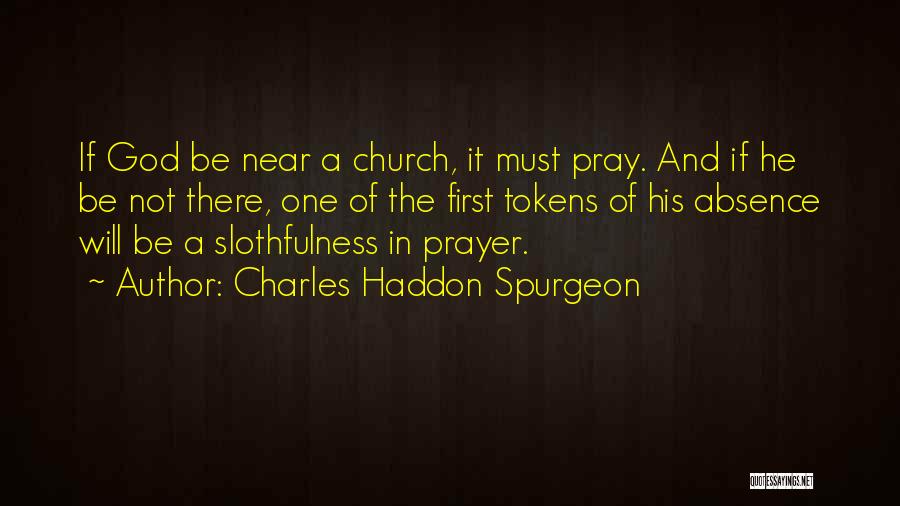 Slothfulness Quotes By Charles Haddon Spurgeon